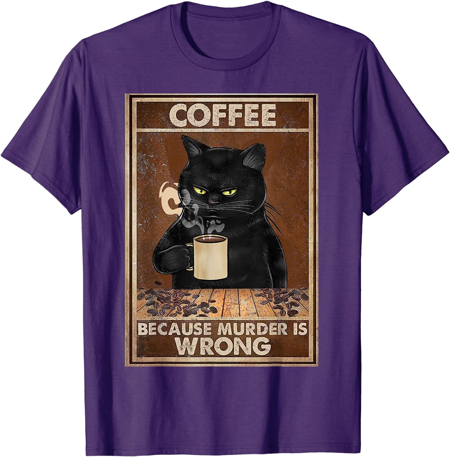 Coffee Because Murder Is Wrong Cat T-Shirt Cotton