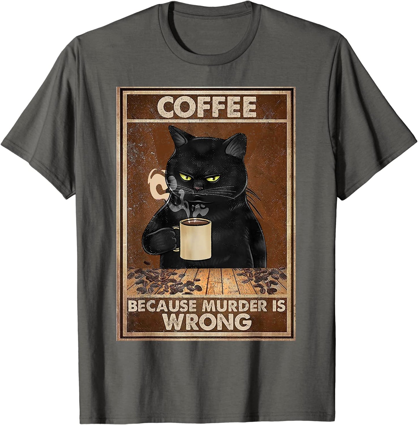 Coffee Because Murder Is Wrong Cat T-Shirt Cotton