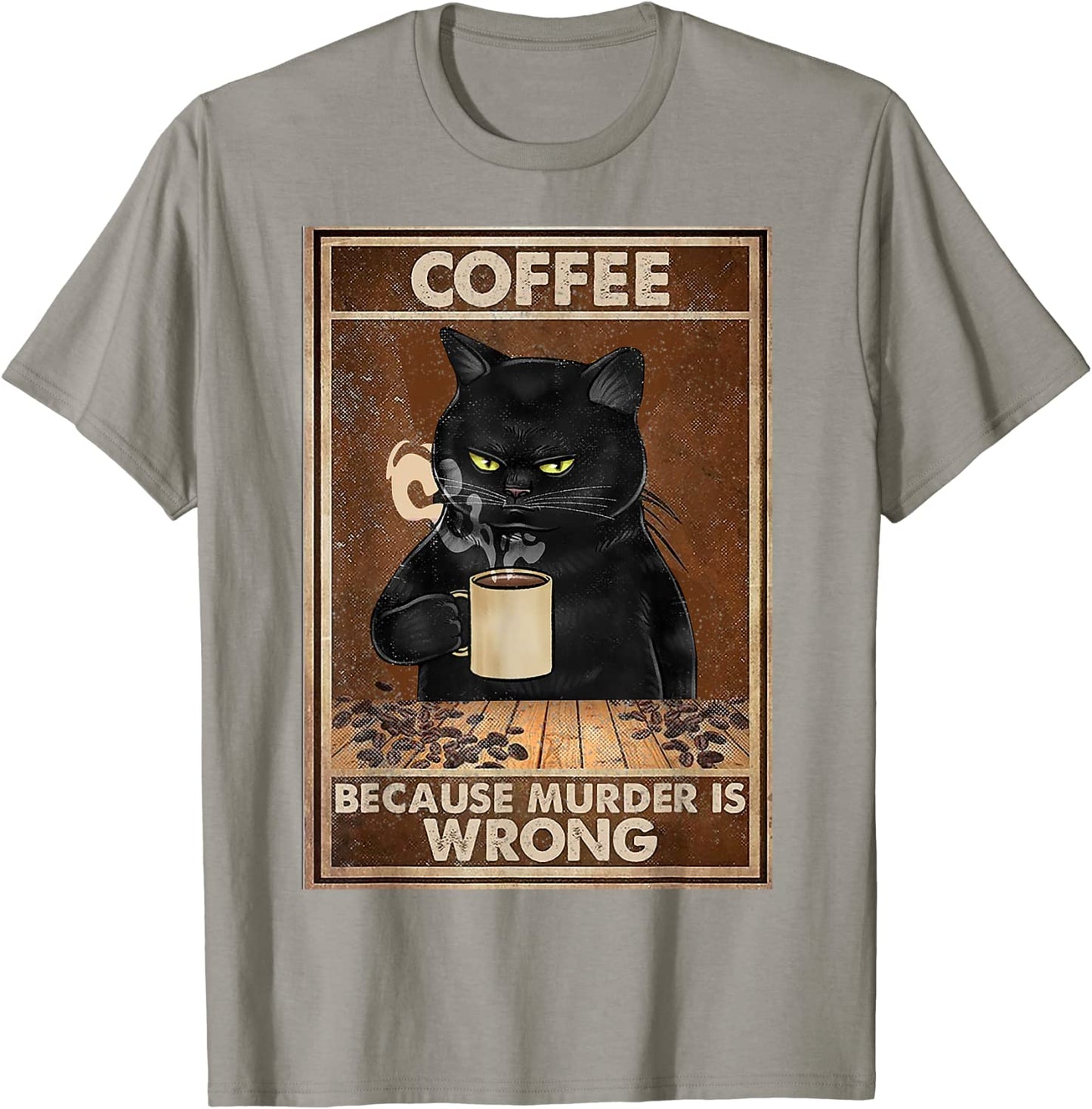Coffee Because Murder Is Wrong Cat T-Shirt Cotton