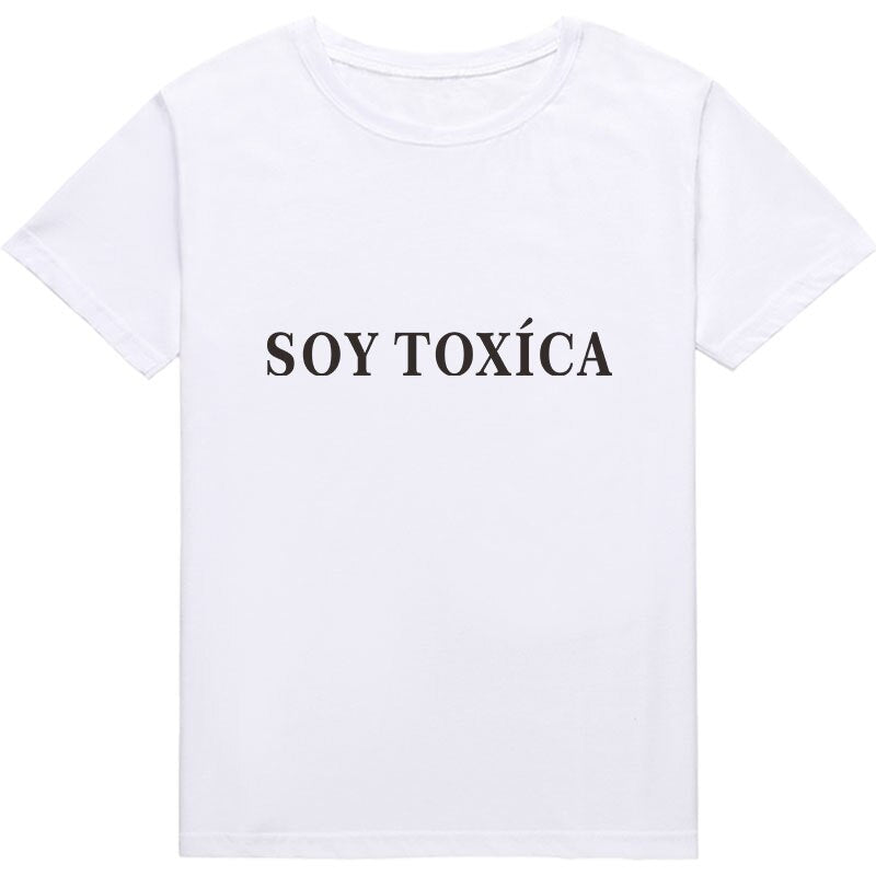 Soy Toxica Spanish (I AM TOXIC) T-shirts Women T-shirt Cotton