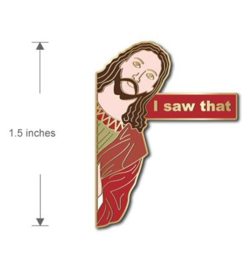 Jesus I Saw That Pin, Meme, Enamel Pin, Collectible