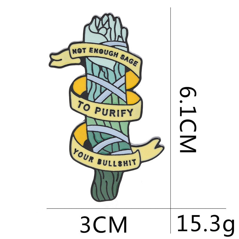 Not Enough Sage to Cleanse Enamel Brooch Pins Jewelry Accessories