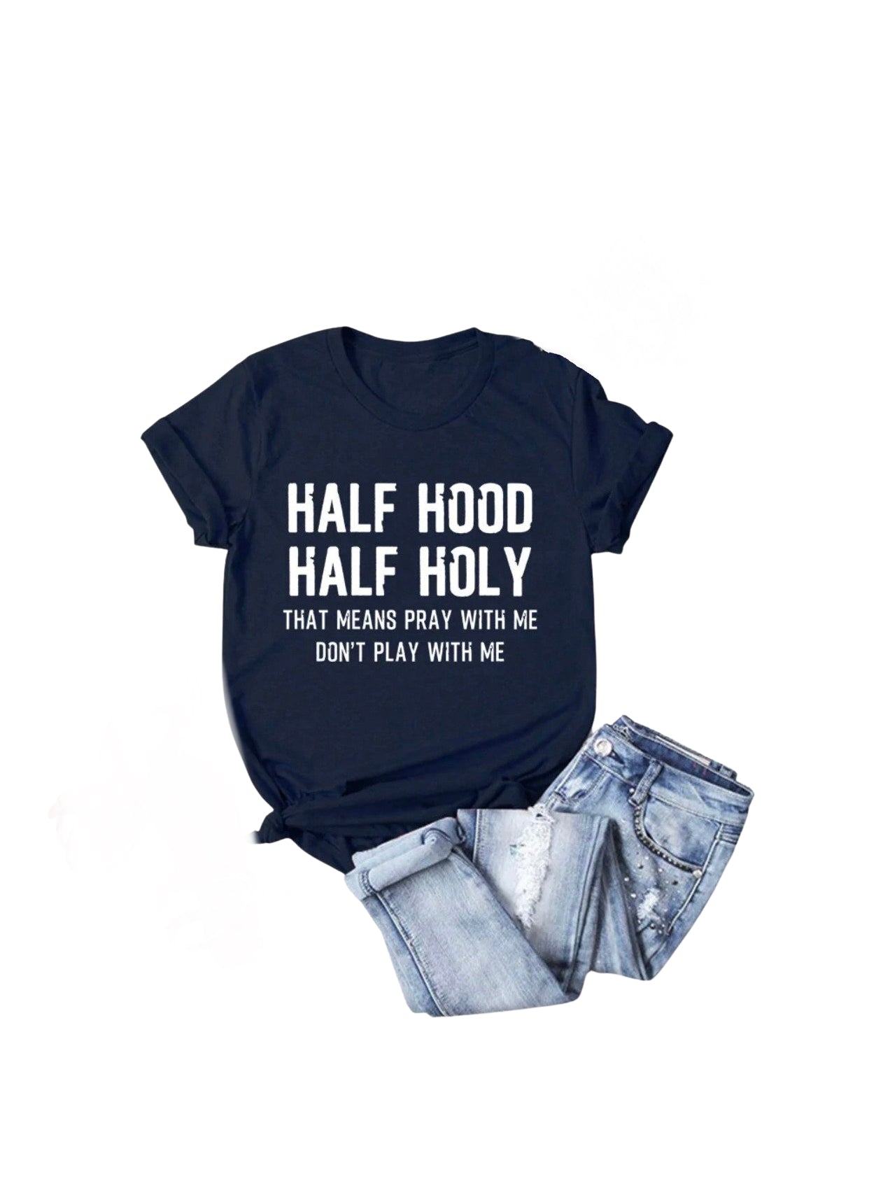 Half Hood Half Holy Shirt That Means Pray with Me Womens T Shirt