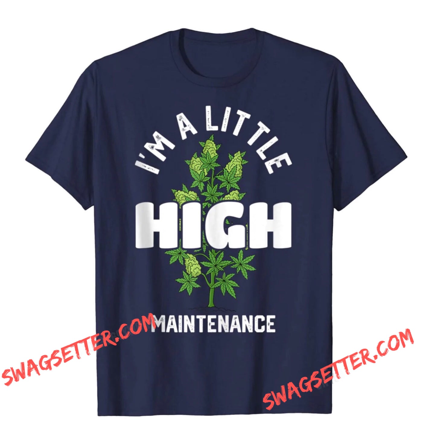 Im A Little High Funny Weed Tshirts