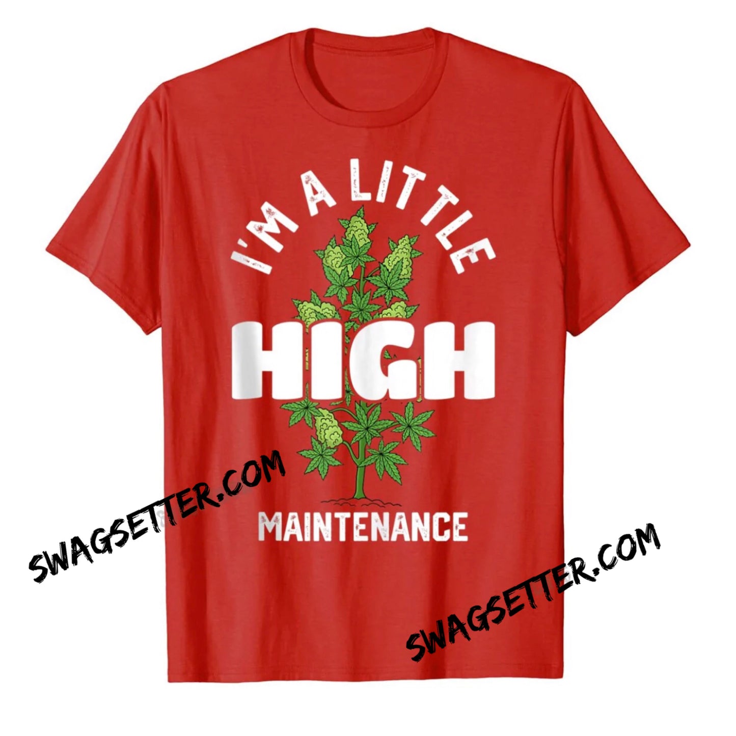 Im A Little High Funny Weed Tshirts