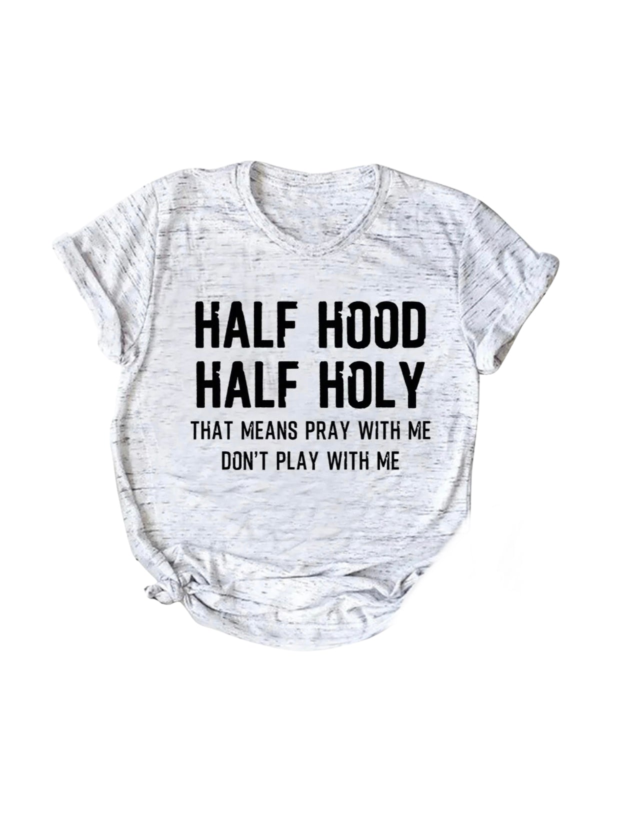 Half Hood Half Holy Shirt That Means Pray with Me Womens T Shirt