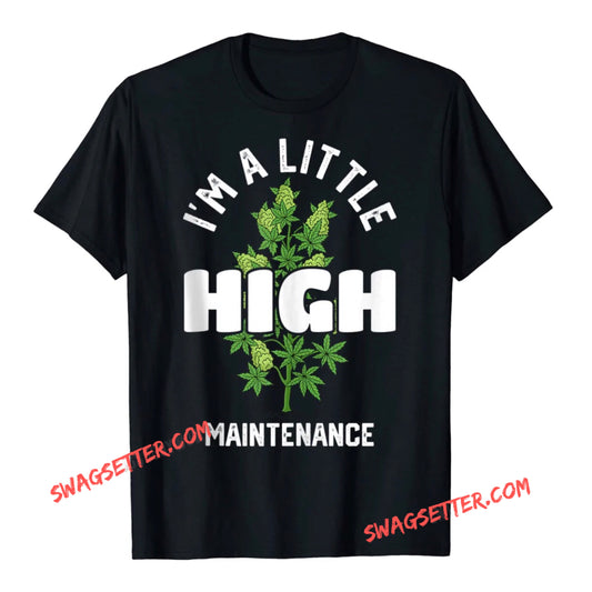 Im A Little High Funny Weed Tshirts