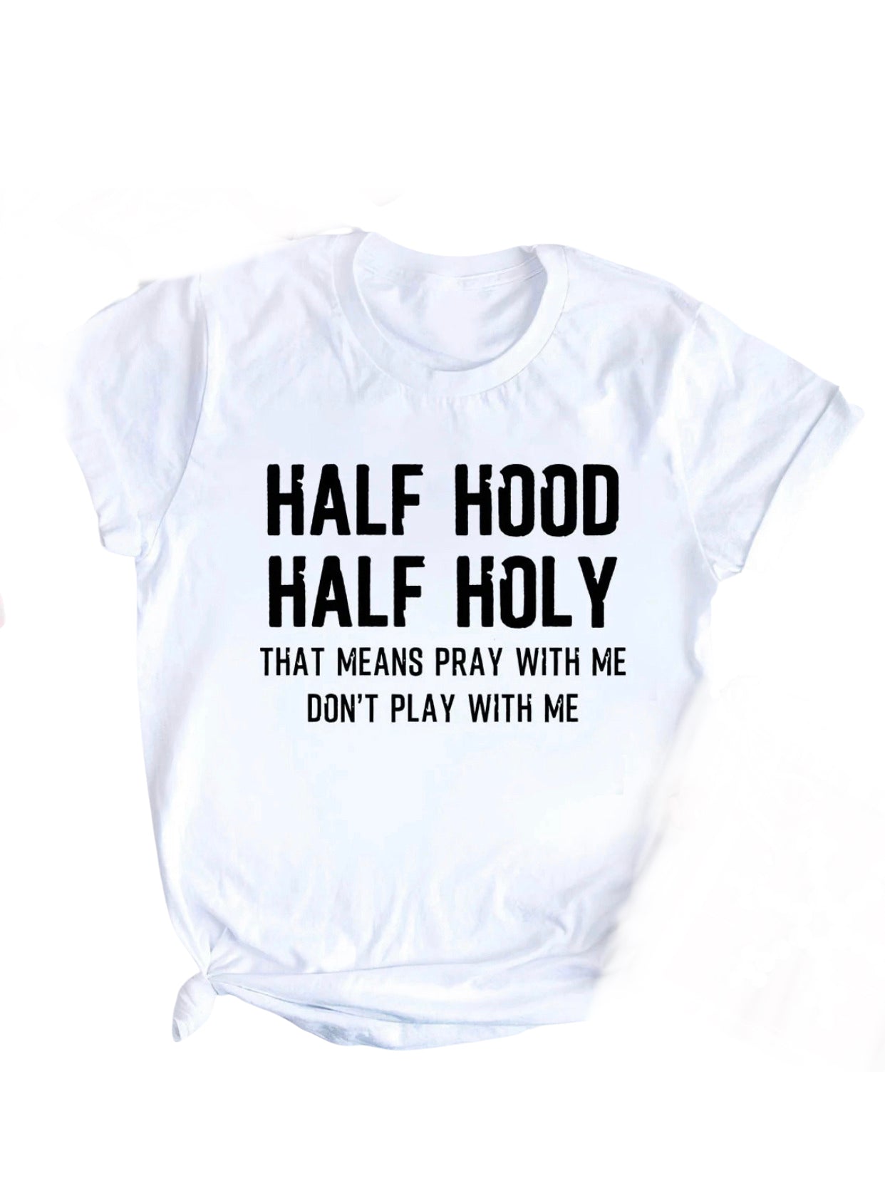 Half Hood Half Holy Shirt That Means Pray with Me Womens T Shirt