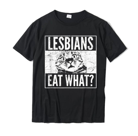 Lesbians Eat What? Cat LGBT T-Shirt