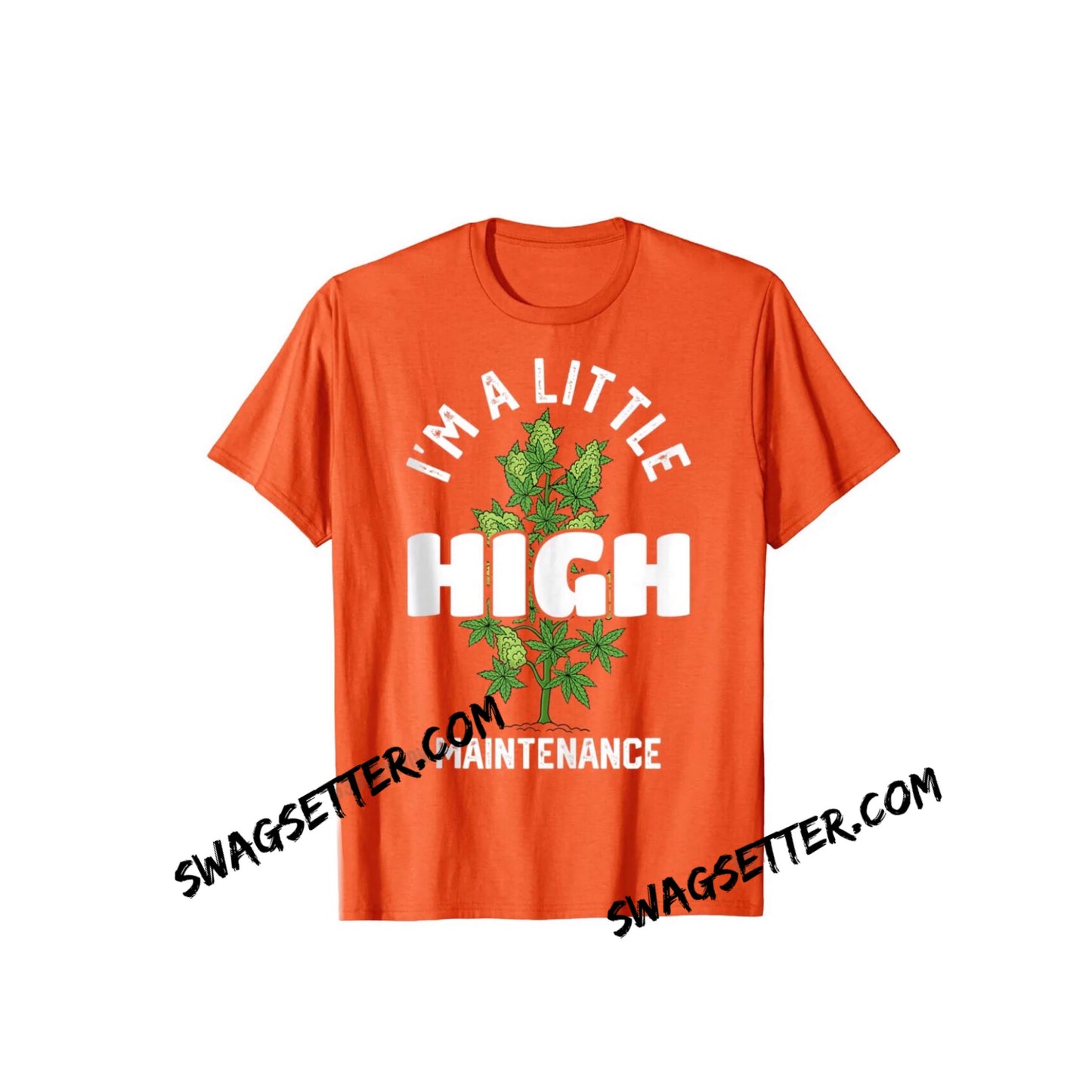 Im A Little High Funny Weed Tshirts