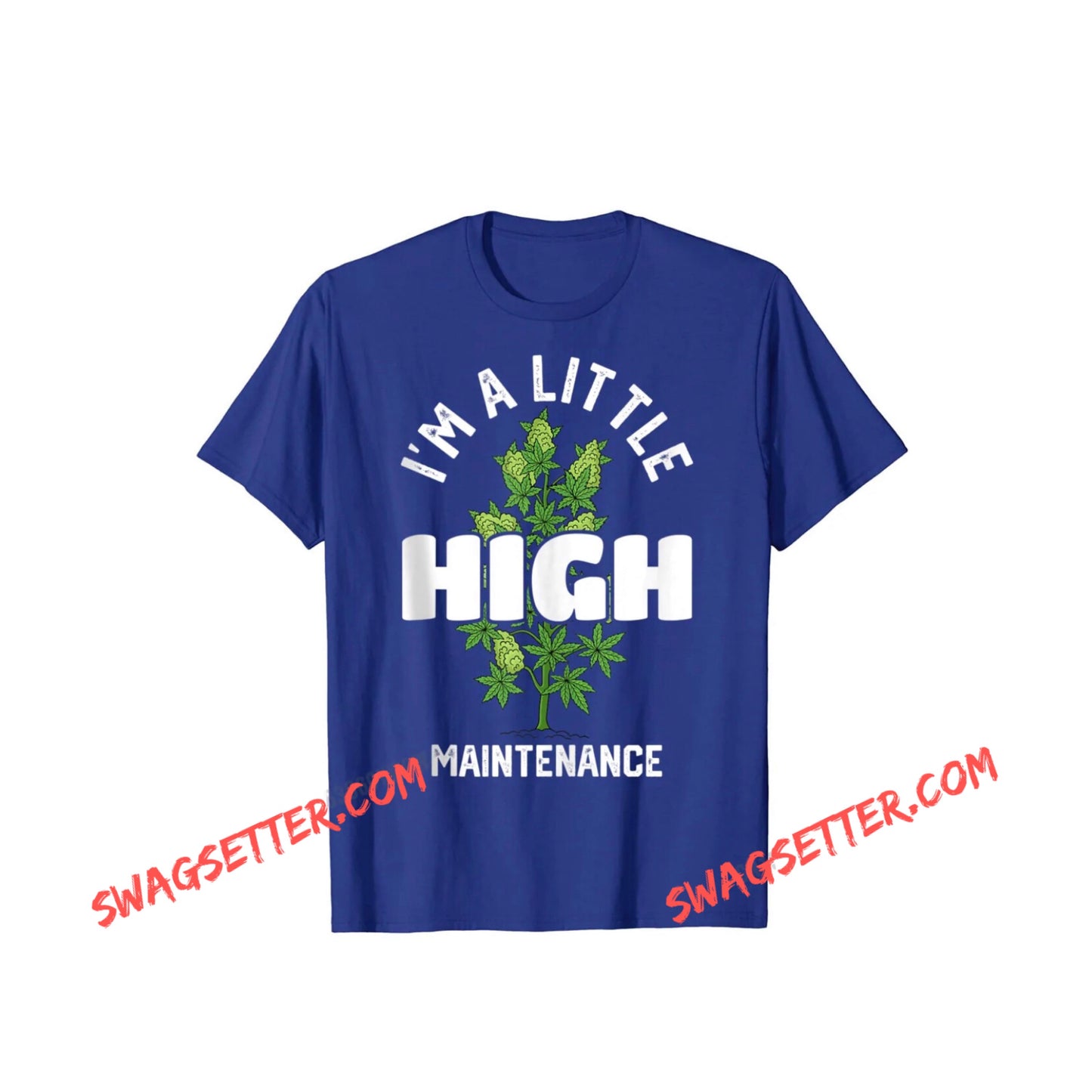 Im A Little High Funny Weed Tshirts