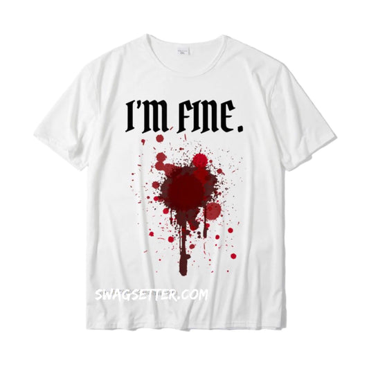 Blood Stain Im Fine Blood Gun-Shot Wound T-Shirt Cotton