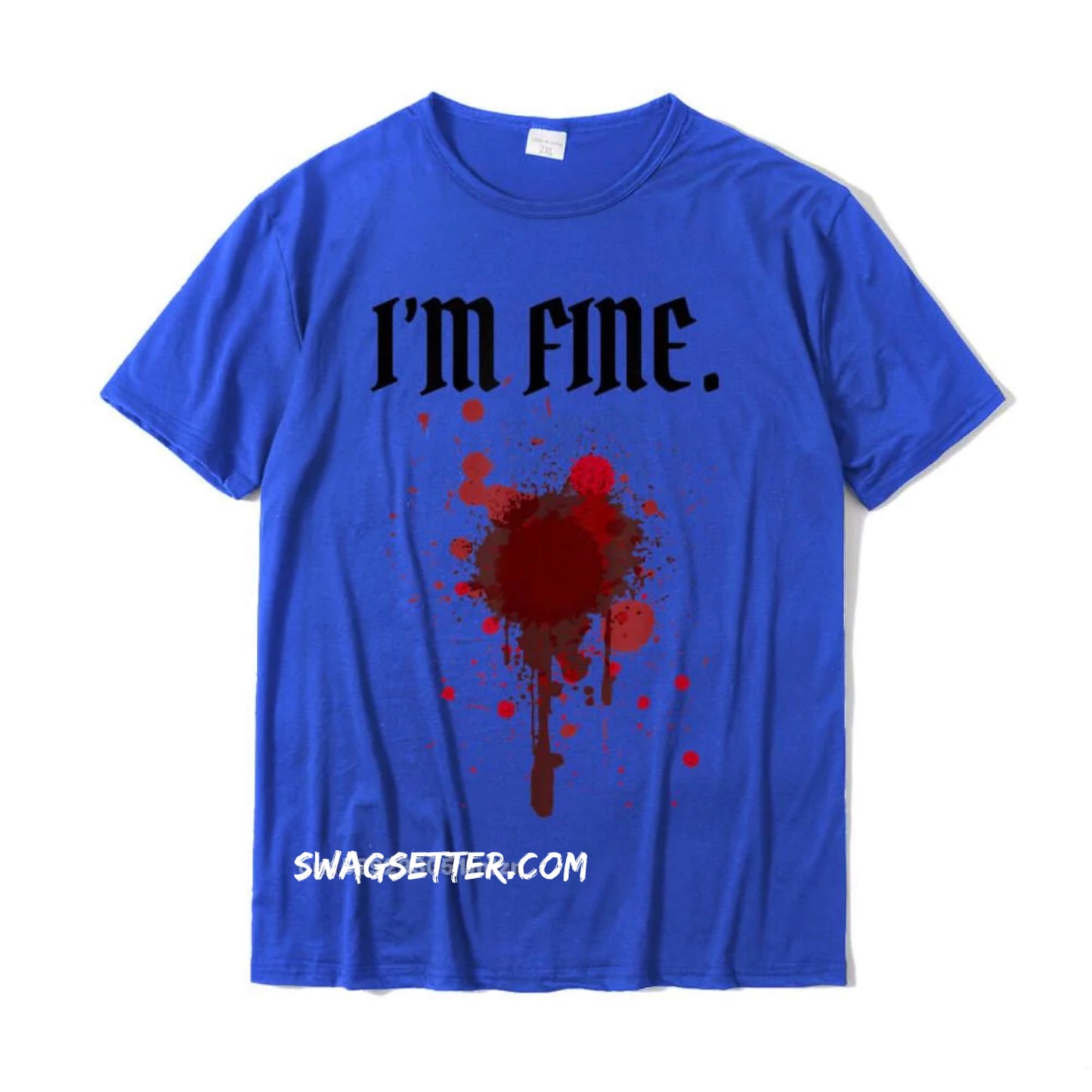 Blood Stain Im Fine Blood Gun-Shot Wound T-Shirt Cotton