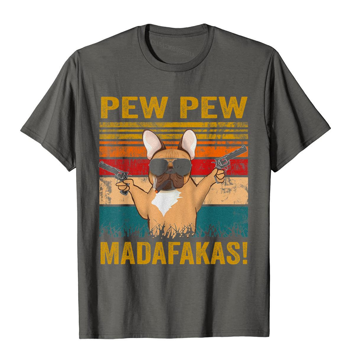 Pew Pew Madafakas French Bulldog T-Shirt