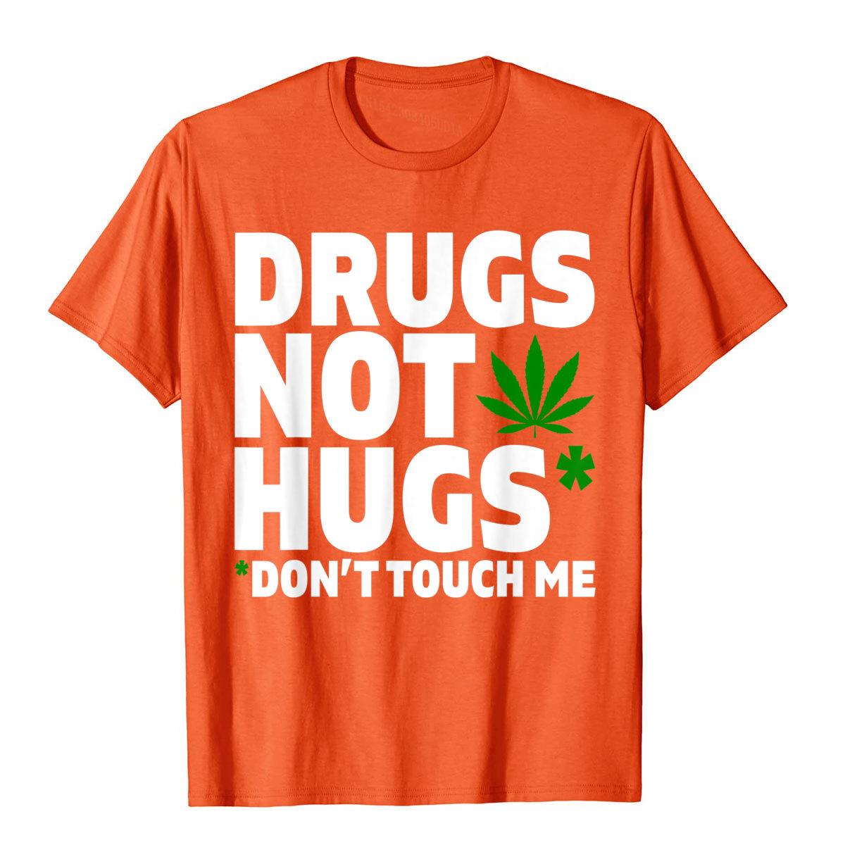 Drugs Not Hugs Funny Marijuana Weed Leaf T-Shirt Cotton