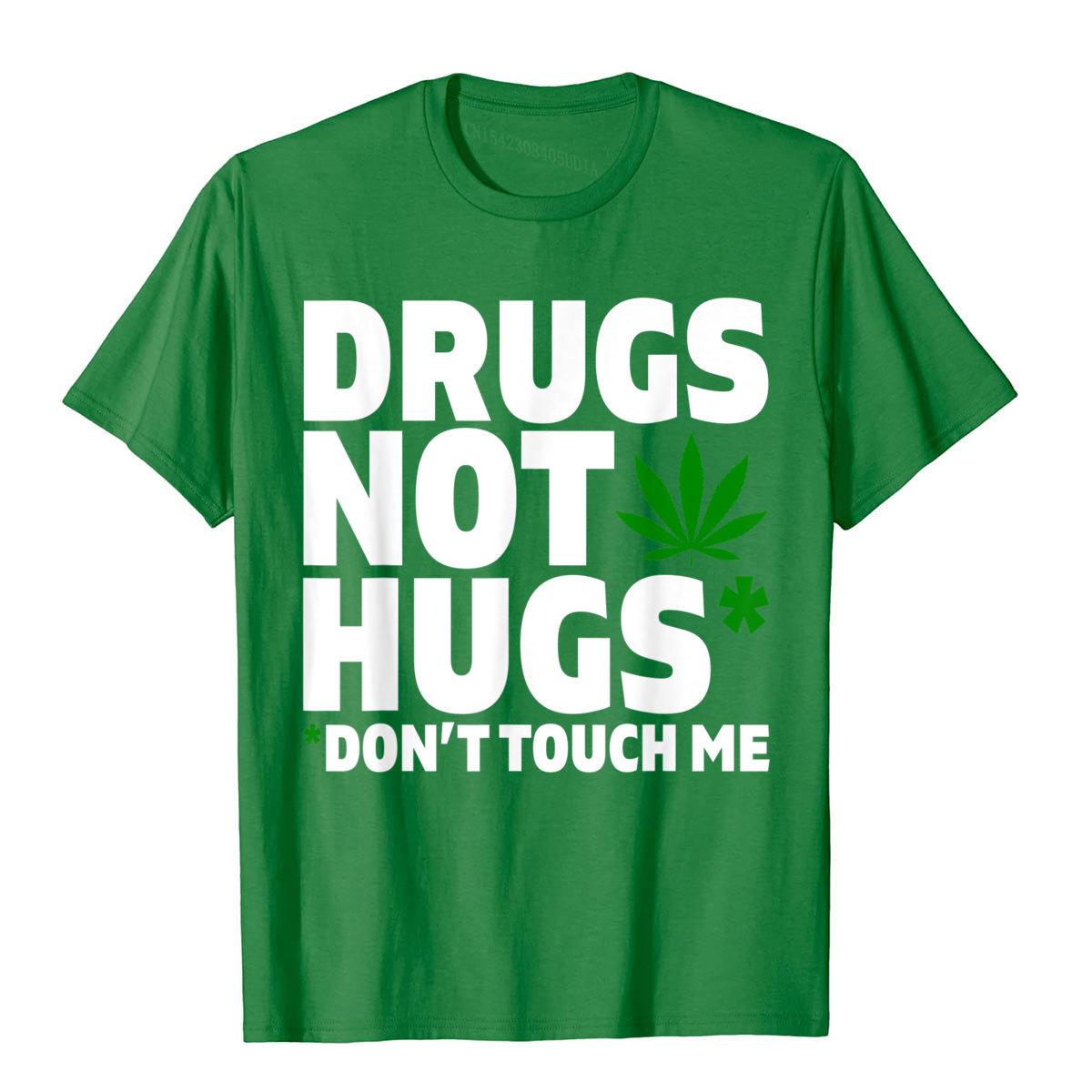 Drugs Not Hugs Funny Marijuana Weed Leaf T-Shirt Cotton