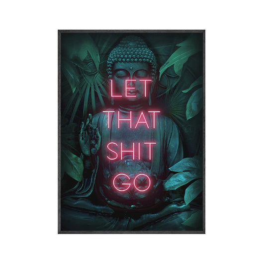Let That Shit Go Poster Canvas Wall Art