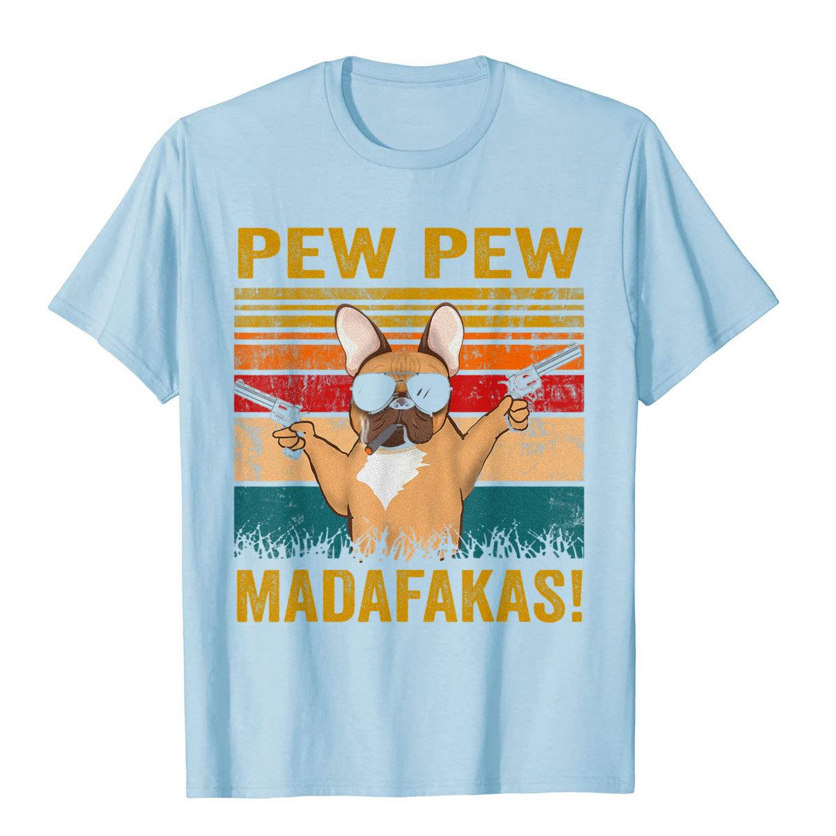 Pew Pew Madafakas French Bulldog T-Shirt