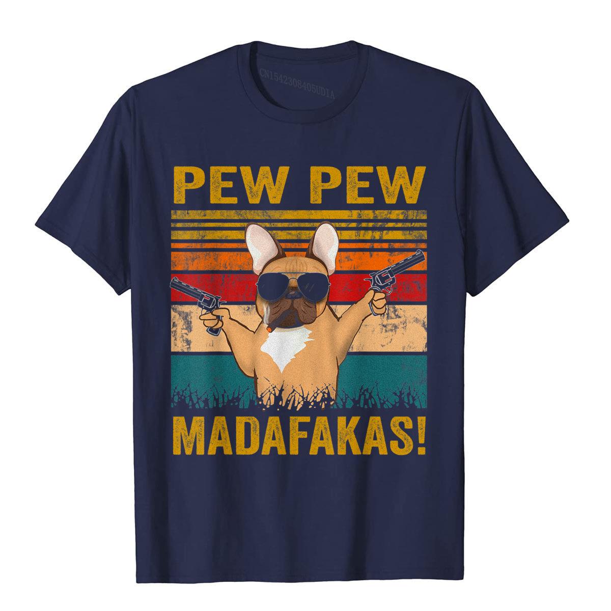 Pew Pew Madafakas French Bulldog T-Shirt