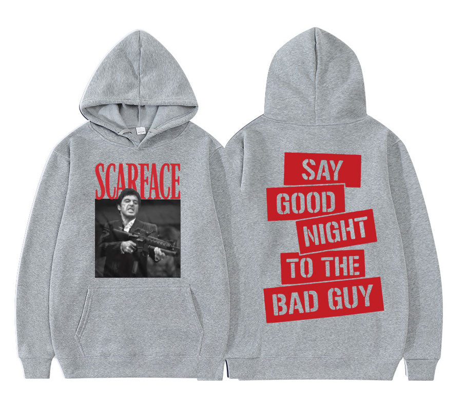 Scarface Tony Montana Say Goodnight To The Bad Guy Hoodie Sweatshirt