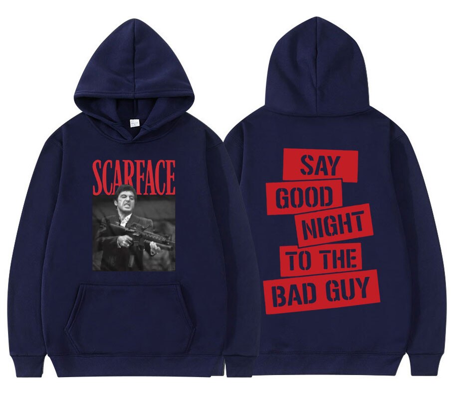 Scarface Tony Montana Say Goodnight To The Bad Guy Hoodie Sweatshirt