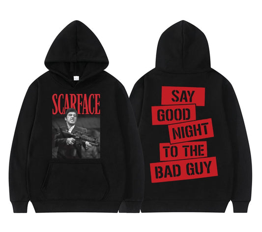 Scarface Tony Montana Say Goodnight To The Bad Guy Hoodie Sweatshirt