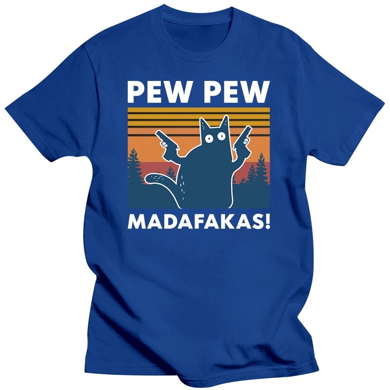 Pew Pew Madafakas Cat 100% Cotton T- Shirt