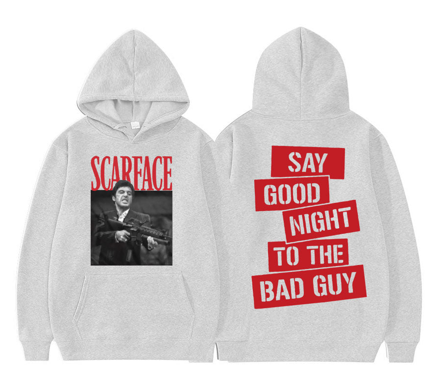 Scarface Tony Montana Say Goodnight To The Bad Guy Hoodie Sweatshirt