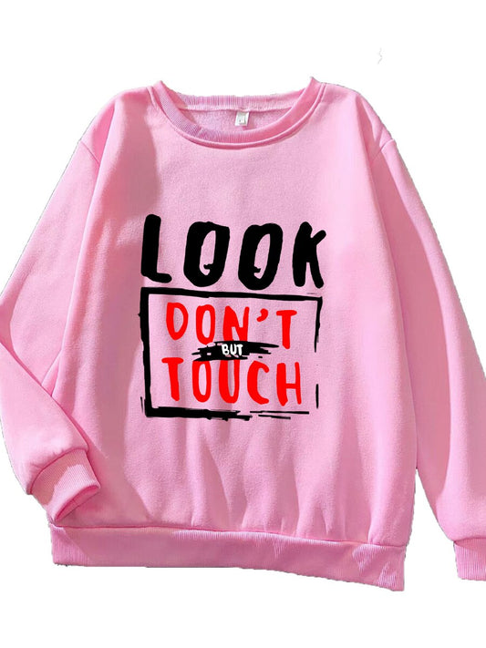 Look But Don’t Touch Sweatshirt Hoodie